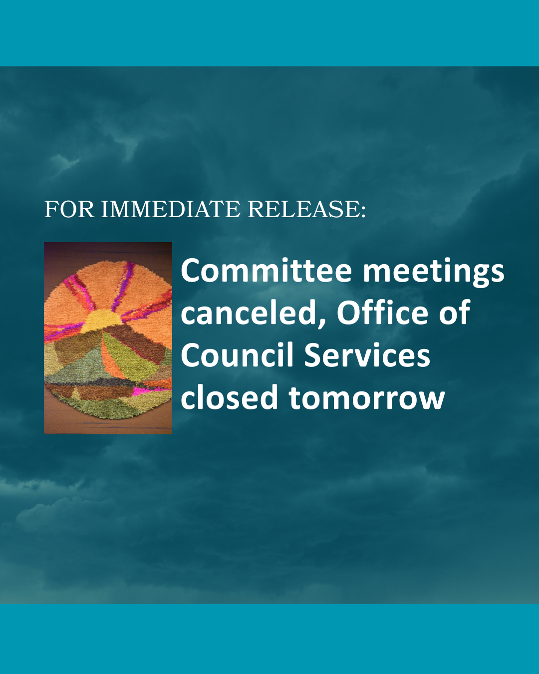 Decorative background with text that says: Committee meetings canceled, Office of Council Services closed tomorrow