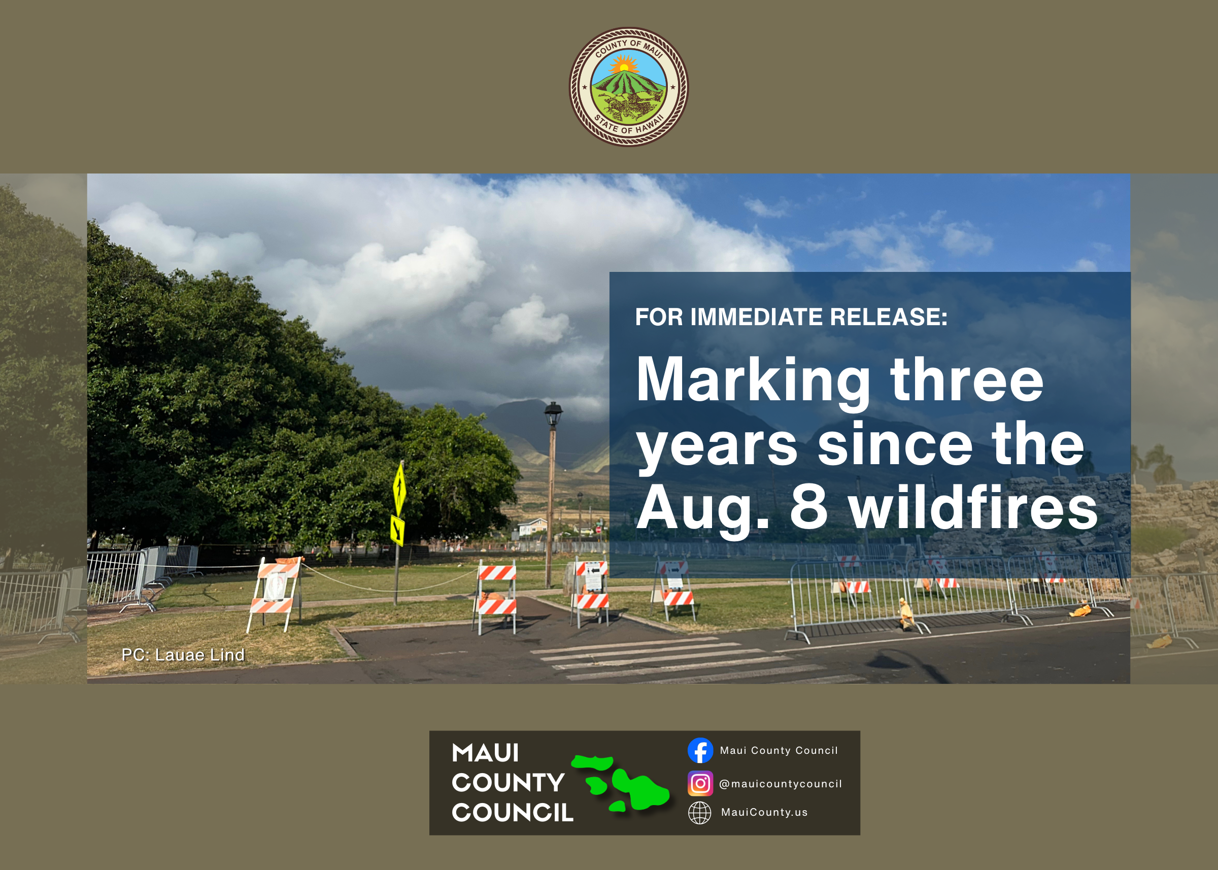County seal at top of screen. Photo taken in Lahaina town showing the banyan tree in the middle of screen. Text that says: For Immediate Release: Marking three years since teh Aug. 8 wildfires." Maui County Council logo and social media handles at bottom of screen.